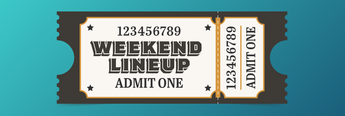 The Weekend Lineup: May 29-31